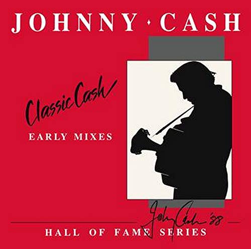 Johnny Cash/Classic Cash: Hall Of Fame Series - Early Mixes (1987)@2 LP@RSD Exclusive/Ltd. 5,000