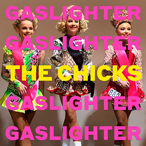 The Chicks/GASLIGHTER