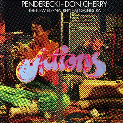 Penderecki/Don Cherry & The New Eternal Rhythm Orchestra/Actions@RSD Exclusive