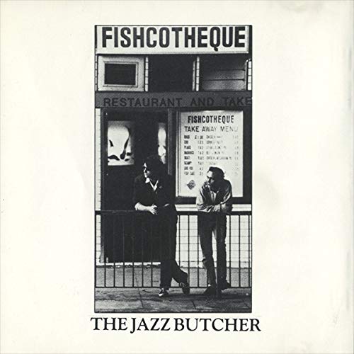 The Jazz Butcher/Fishcotheque
