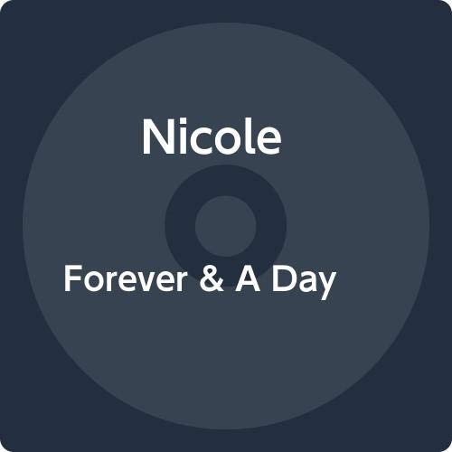 Nicole/Forever & A Day