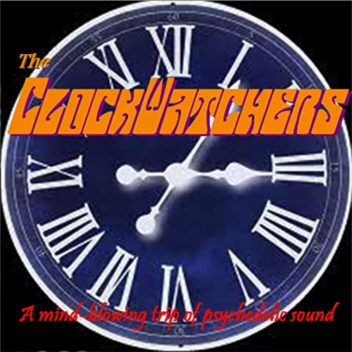 Clockwatchers/Mind Blowing Trip Of Psychedel