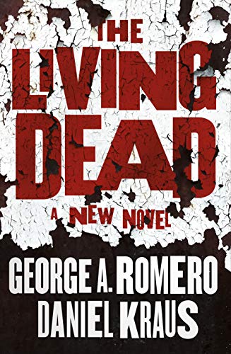 George A. Romero & Daniel Kraus/The Living Dead