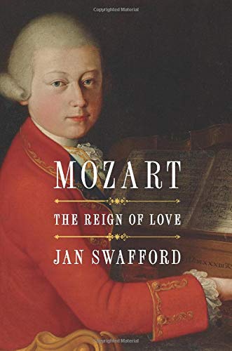Jan Swafford/Mozart@The Reign of Love