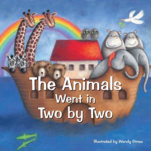 Wendy Straw The Animals Went In Two By Two 