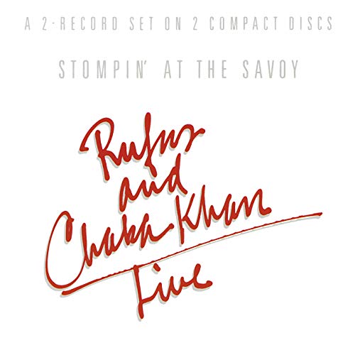 Chaka Rufus / Khan/Stompin At The Savoy: Live