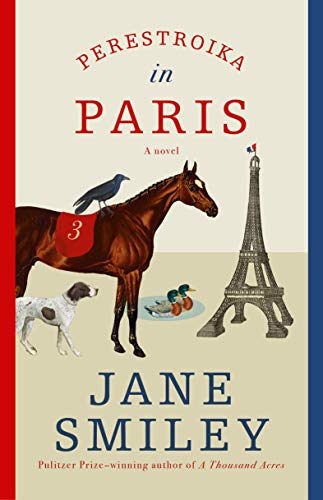 Jane Smiley/Perestroika in Paris