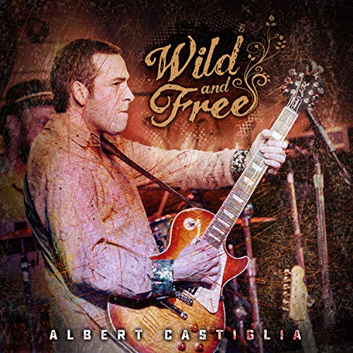 Albert Castiglia/Wild & Free (Live)