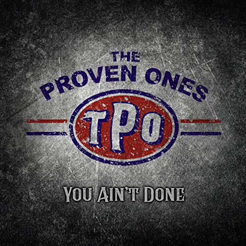Proven Ones/You Ain't Done