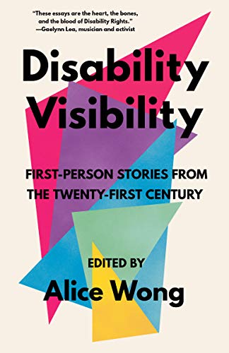 Alice Wong/Disability Visibility@First-Person Stories from the Twenty-First Centur