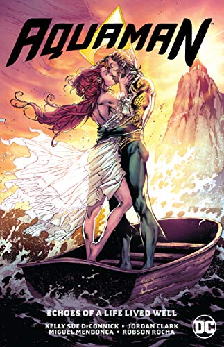 Kelly Sue Deconnick/Aquaman Vol. 4@ Echoes of a Life Lived Well