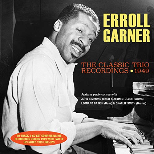 Erroll Garner/Classic Trio Recordings 1949