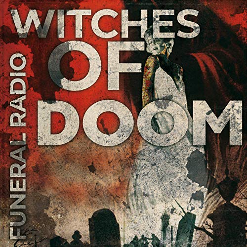 Witches Of Doom/Funeral Radio