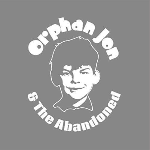 Orphan Jon & Abandoned Reckless Abandon 