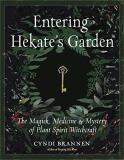 Cyndi Brannen Entering Hekate's Garden The Magick Medicine & Mystery Of Plant Spirit Wi 