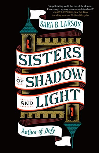 Sara B. Larson/Sisters of Shadow and Light