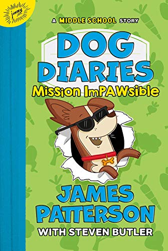 James Patterson/Dog Diaries #3@Mission Impawsible: A Middle School Story