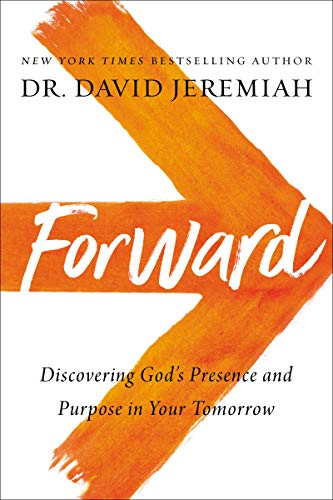 David Jeremiah/Forward@ Discovering God's Presence and Purpose in Your To