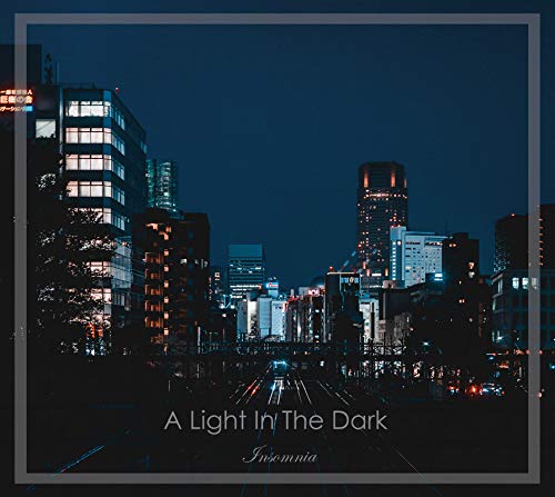 A Light In The Dark/Insomnia