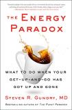 Steven R. Gundry Md The Energy Paradox What To Do When Your Get Up And Go Has Got Up And 