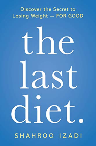 Shahroo Izadi/The Last Diet.@ Discover the Secret to Losing Weight - For Good