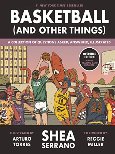Shea Serrano/Basketball (and Other Things)@A Collection of Questions Asked, Answered, Illust