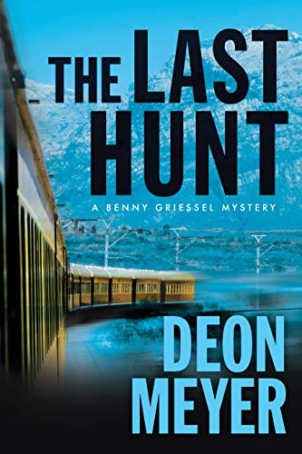 Deon Meyer/The Last Hunt@A Benny Griessel Novel
