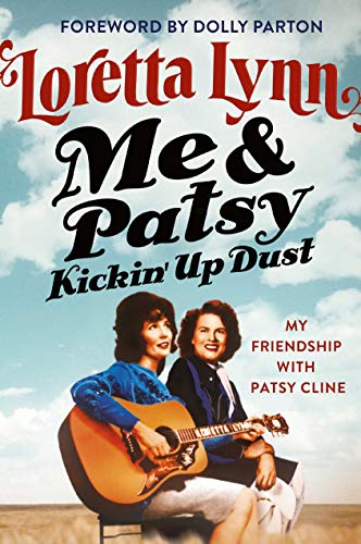 Loretta Lynn/Me & Patsy Kickin' Up Dust@My Friendship with Patsy Cline
