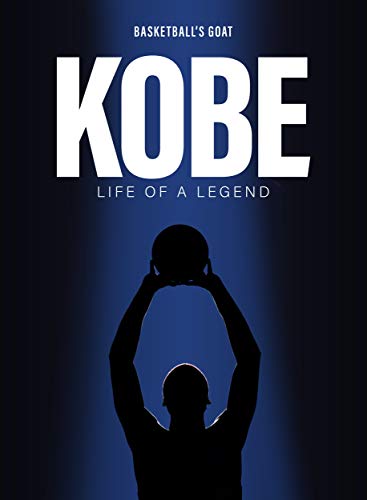 Kobe Life Of A Legend Kobe Life Of A Legend 