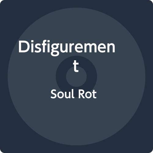 Disfigurement/Soul Rot