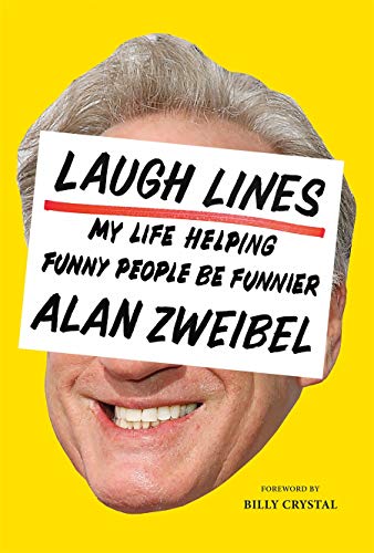 Alan Zweibel/Laugh Lines@ My Life Helping Funny People Be Funnier