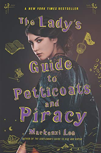 Mackenzi Lee/The Lady's Guide to Petticoats and Piracy