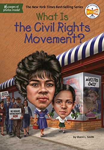 Sherri L. Smith/What Is the Civil Rights Movement?