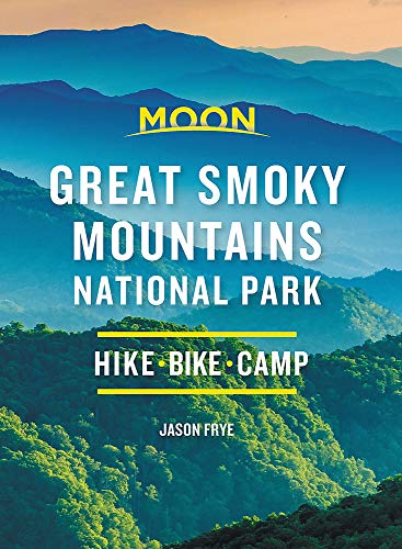 Jason Frye Moon Great Smoky Mountains National Park Hike Camp Scenic Drives 0002 Edition; 