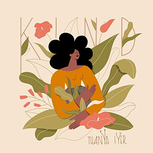 Thanya Iyer/KIND (Orange/White Swirl Viny)@Orange/White Swirl Vinyl w/ Download Card