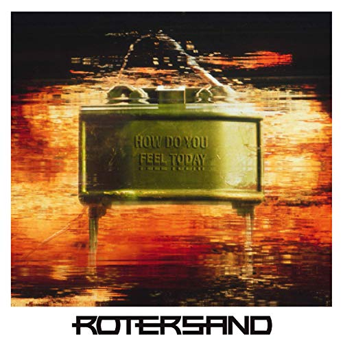 Rotersand/How Do You Feel Today