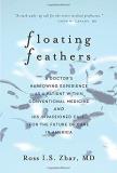 Ross I. S. Zbar Floating Feathers A Doctor's Harrowing Experience As A Patient With 