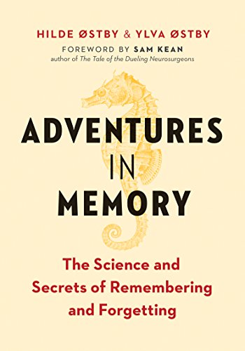 Hilde ?stby/Adventures in Memory@ The Science and Secrets of Remembering and Forget