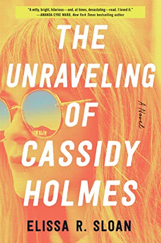 Elissa R. Sloan/The Unraveling of Cassidy Holmes