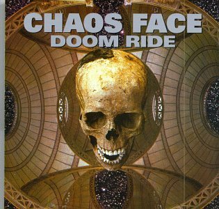 Chaos Face/Doom Ride