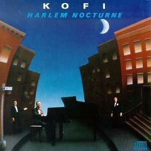 Kofi/Harlem Nocturne