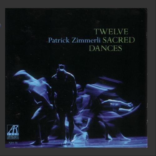 Patrick Ensemble Zimmerli/Twelve Sacred Dances