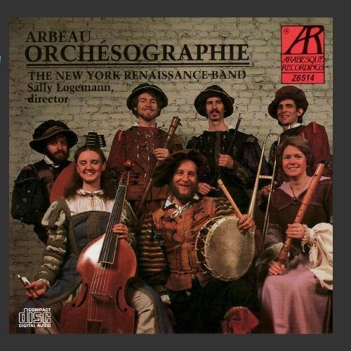 T. Arbeau Orchesographie Logemann N.Y.Renaissance Band 