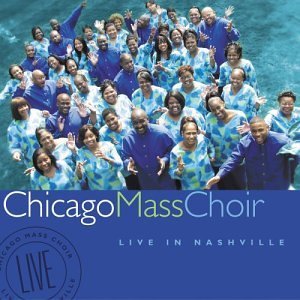 Chicago Mass Choir/Live In Nashville