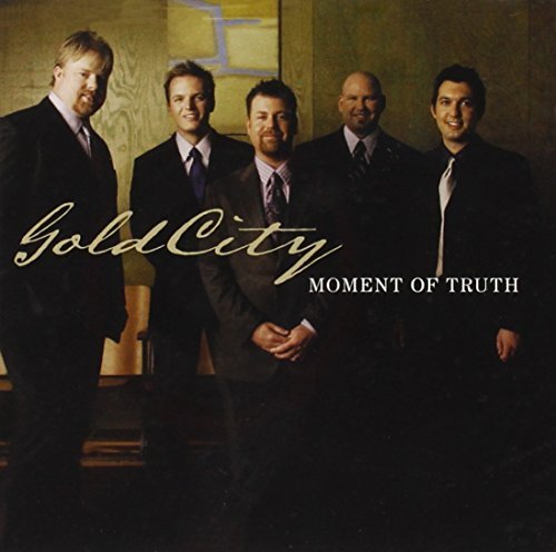 Gold City/Moment Of Truth