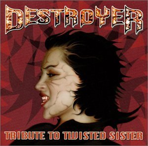 Destroyer/TRIBUTE TO TWISTED SISTER@Soulless/Syn/Black Earth@T/T Twisted Sister