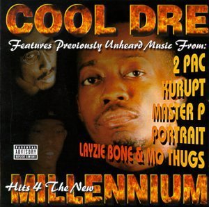 Cool Dre/Hits 4 The New Millenium@Explicit Version@Tupac/Master P/Cool Dre