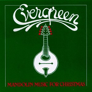 Evergreen Mandolin Music For Christmas 