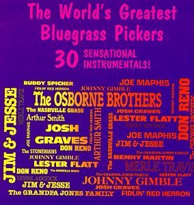 World's Greatest Bluegrass Pic/World's Greatest Bluegrass Pic@Osborne Brothers/Travis/Flatt@Gimble/Grandpa Jones