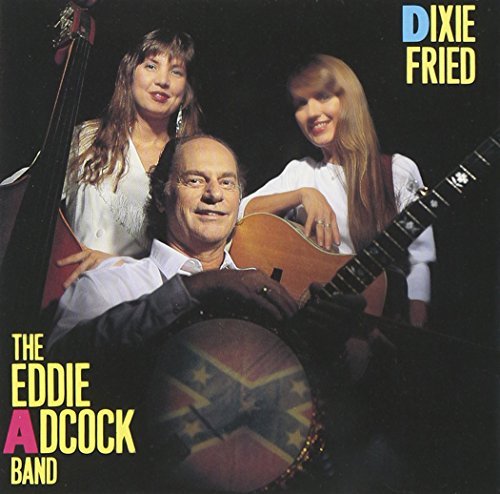 Eddie Band Adcock/Dixie Fried